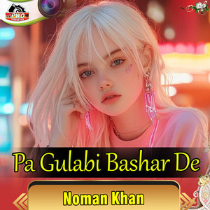 Noman Khan - Pa Gulabi Bashar De