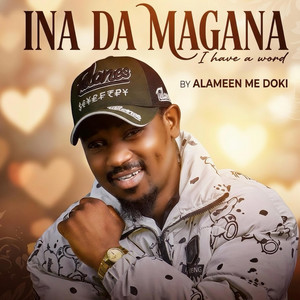 Alameen Medoki - Ina Da Magana