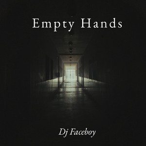 Empty Hands by Dj Faceboy