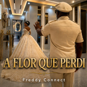 A FLOR QUE PERDI by Freddy Connect
