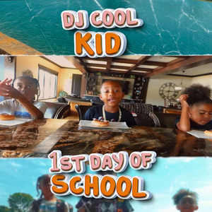 DJ Cool Kid - 1st Day Of School