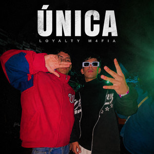 ÚNICA by Loyalty M4fia, Beker, MaxitoMontana