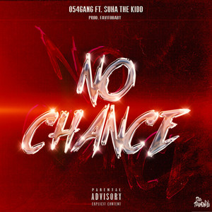 NO CHANCE (feat. SUHA The Kidd & FavitoBaby)