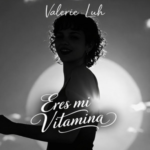 Valerie Luh - Eres mi Vitamina