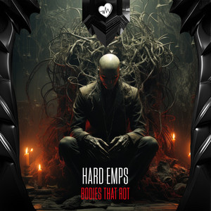 Bodies That Rot by Hard Emps