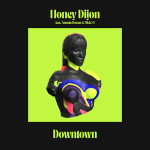Honey Dijon ft. Annette Bowen & Nikki-O · Downtown