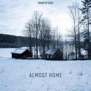 Almost Home by Songs Of Eden