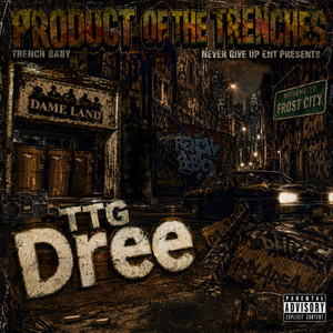 Product Of The Trenches by TTG Dree