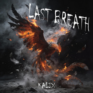 Last breath by KALIX
