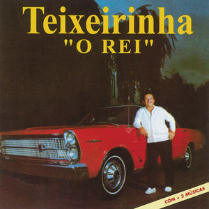 O Rei — Teixeirinha