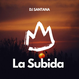 La Subida by DJ SANTANA