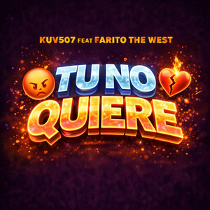 Tu No Quiere (feat. Farito The West) by Kuv507, Farito The West