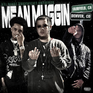 Mean Muggin' by unknwn303, Kai Bandz, swervo2x