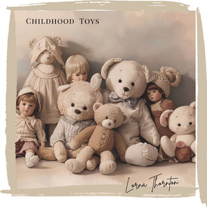 Childhood Toys by Lorna Thornton