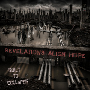 Built to Collapse by Revelations Align Hope