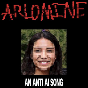 An Anti A.I.Song by ARLOMINE