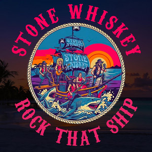 Rock That Ship by Stone Whiskey