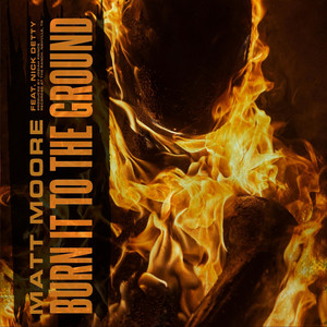 Burn It To The Ground by Matt Moore, Nick Detty