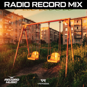 Качели (RADIO RECORD MIX) by VERBEE, Radio Record