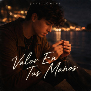 Valor En Tus Manos by Javi Lúmine