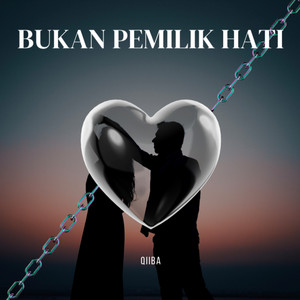 QIIBA - Bukan Pemilik Hati (feat. G.PVBLIC)