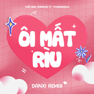 Thế Anh Shinichi - Ôi Mất Rìu (feat. Puddingiln) [Danxi Remix]