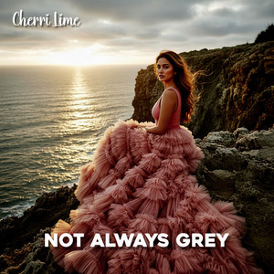 Not Always Grey by Cherri Lime