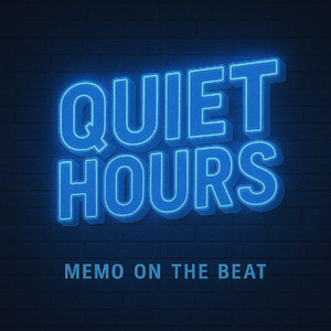 Quiet Hours by Memo On The Beat