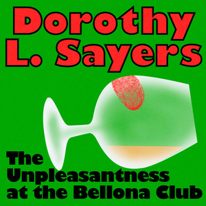 The Unpleasantness at the Bellona Club (Unabridged)