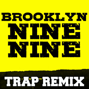 Trap Remix Guys - Brooklyn Nine Nine (Trap Remix)