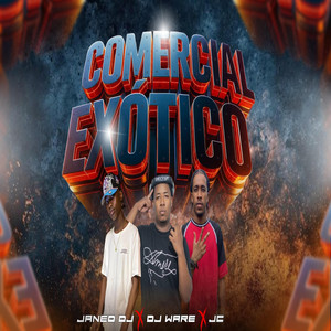 Charly King - Comercial Exótico (feat. Janed Dj, Dj ware & Jc)