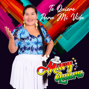 Mary Laura - Te Quiero para Mi Vida