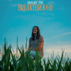 Before the Breakthrough by Katie Braswell
