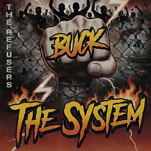 Buck The System by The Refusers
