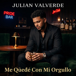 Me Quedé Con Mi Orgullo by Julian valverde