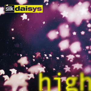 High by Silk Daisys