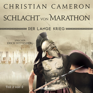 Der lange Krieg - Schlacht von Marathon, Teil 2 von 2 [Die Perserkriege, Band 2 (Ungekürzt)]