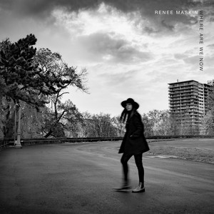 Where Are We Now by Renee Maskin