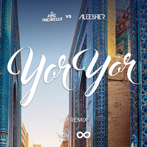 King Macarella & Aleesher - Yor Yor (VIP Remix)