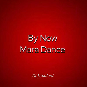 DJ Landlord - By Now Mara Dance (Instrumental)