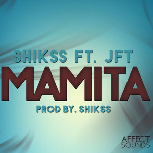 Mamita by Shikss, JFT