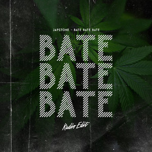 Bate Bate Bate by JAPSTONE
