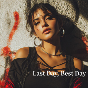 Last Day, Best Day by Djbouya