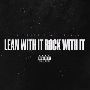 Lean Widd It Rock Widd It by Lil Cjaay, Lil quake