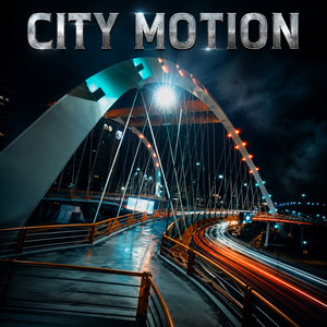 CITY MOTION by STREET RUSTIC