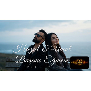 Başımı Eğmem by Doğan Müzik, Hazal & Umut