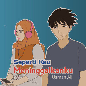 Seperti Kau Meninggalkanku