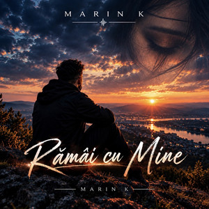 Rămâi cu mine by Marin K