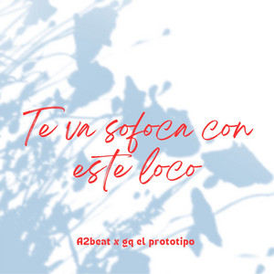 Te Va Sofoca by a2beat, gq el prototipo
