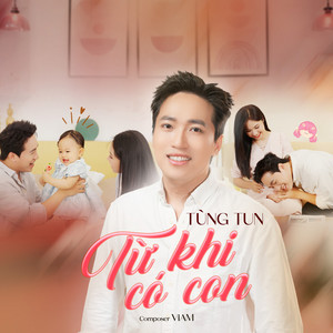 Từ Khi Có Con by Tùng Tun, ViAM